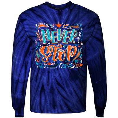 Never Stop Tie-Dye Long Sleeve Shirt