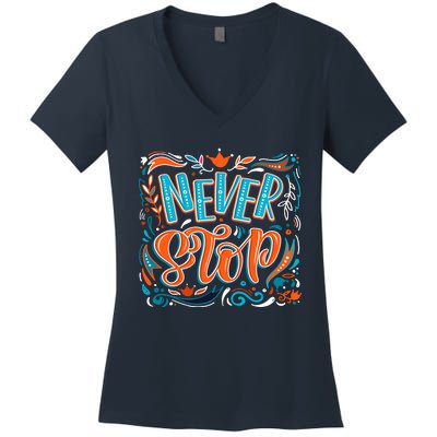 Never Stop Women's V-Neck T-Shirt