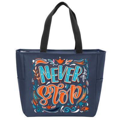 Never Stop Zip Tote Bag