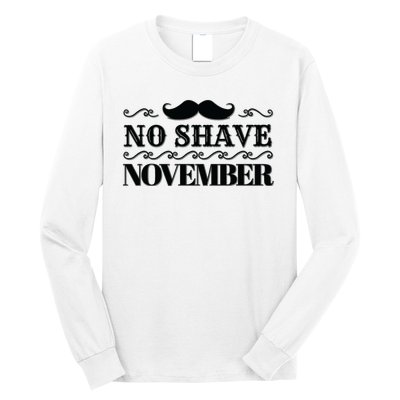 No Shave November Mustache Funny Long Sleeve Shirt