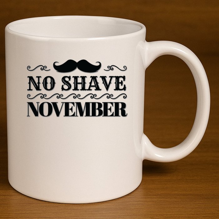 No Shave November Mustache Funny 11oz C Handle Ceramic Mug