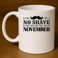 No Shave November Mustache Funny 11oz C Handle Ceramic Mug