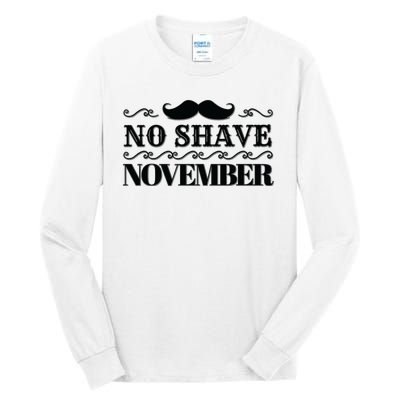 No Shave November Mustache Funny Tall Long Sleeve T-Shirt