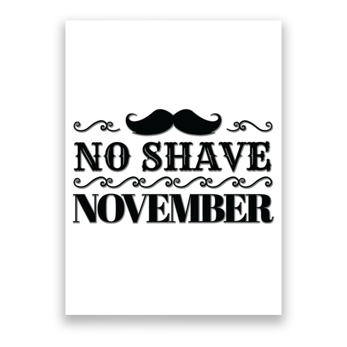 No Shave November Mustache Funny Poster