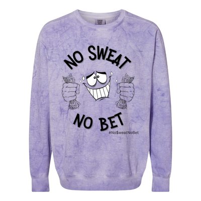 No Sweat No Bet Colorblast Crewneck Sweatshirt