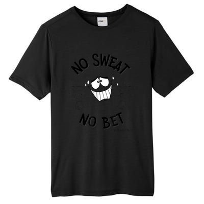 No Sweat No Bet Tall Fusion ChromaSoft Performance T-Shirt