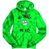 No Sweat No Bet Tie Dye Hoodie