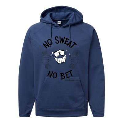 No Sweat No Bet Performance Fleece Hoodie