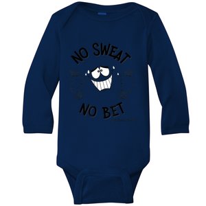 No Sweat No Bet Baby Long Sleeve Bodysuit