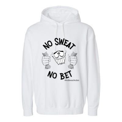 No Sweat No Bet Garment-Dyed Fleece Hoodie