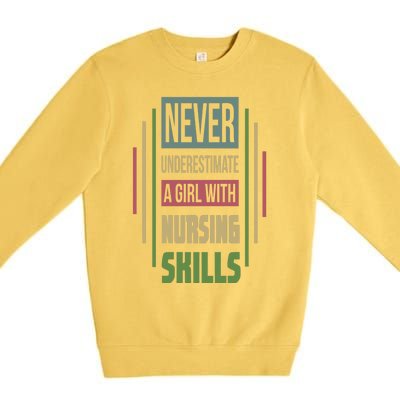 Nursing Skills Never Underestimate A Gift Premium Crewneck Sweatshirt