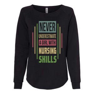 Nursing Skills Never Underestimate A Gift Womens California Wash Sweatshirt