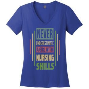 Nursing Skills Never Underestimate A Gift Women's V-Neck T-Shirt