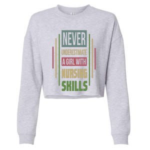 Nursing Skills Never Underestimate A Gift Cropped Pullover Crew