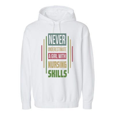 Nursing Skills Never Underestimate A Gift Garment-Dyed Fleece Hoodie