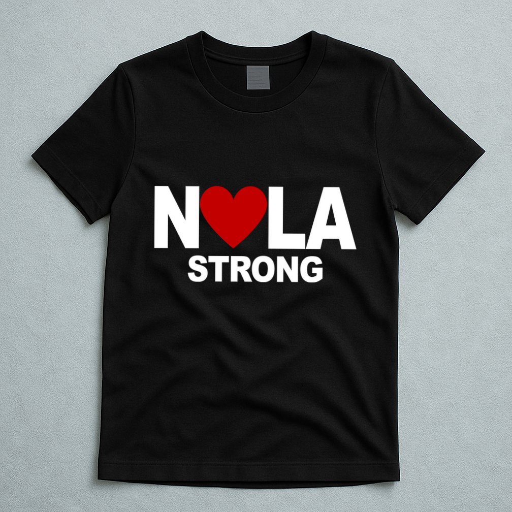 Nola Strong New Orleans Support Never Forget T-Shirt