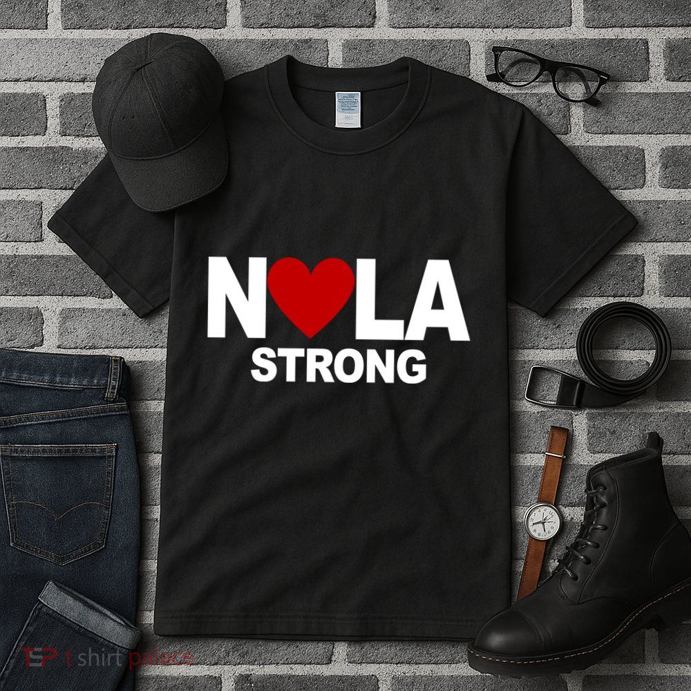 Nola Strong New Orleans Support Never Forget Tall T-Shirt