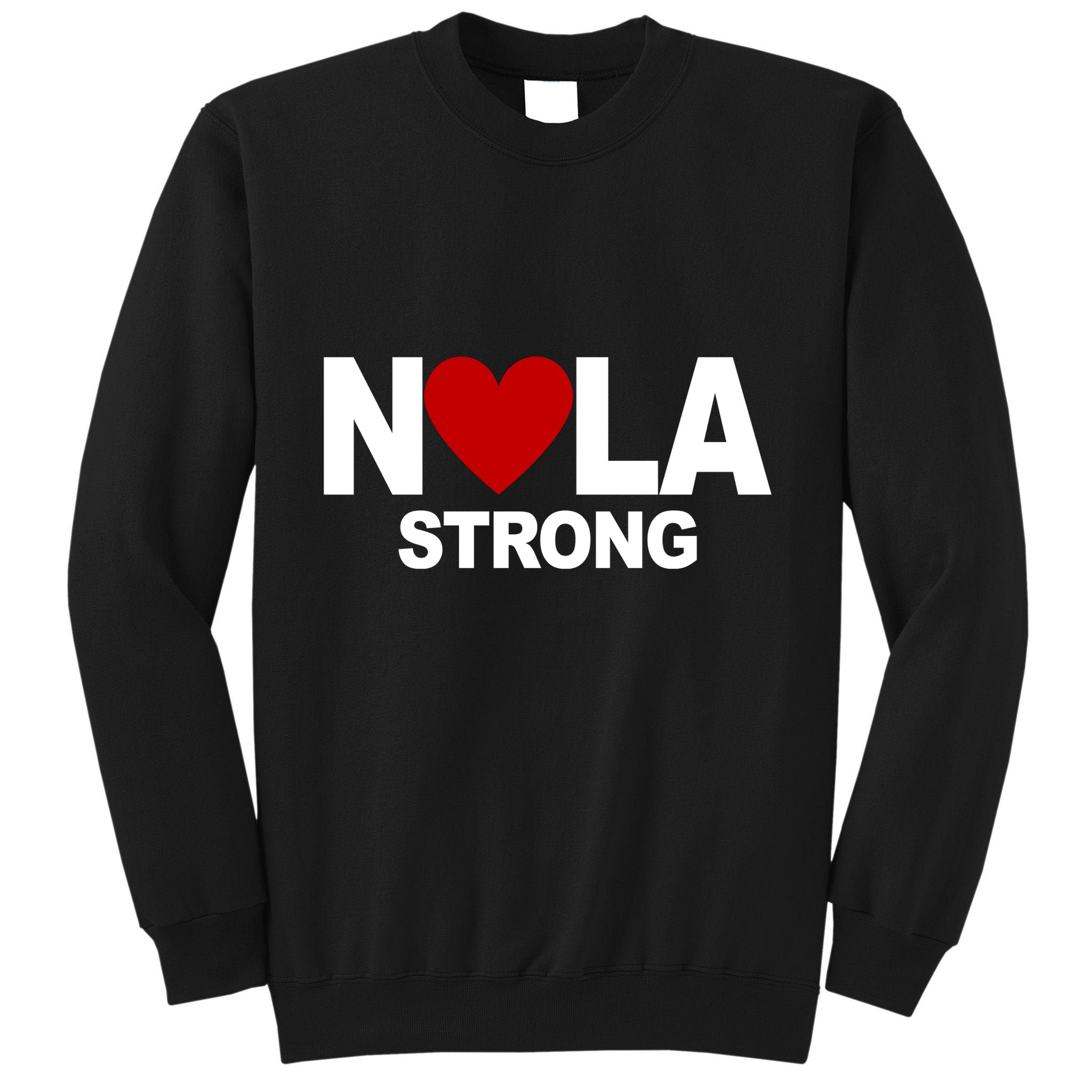 Nola Strong New Orleans Support Never Forget Tall Sweatshirt