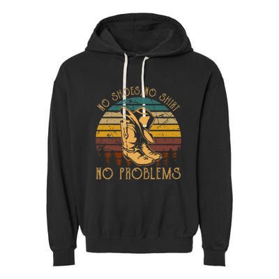 No Shoes No No Problems Vintage Cowboy Hat And Boots Garment-Dyed Fleece Hoodie