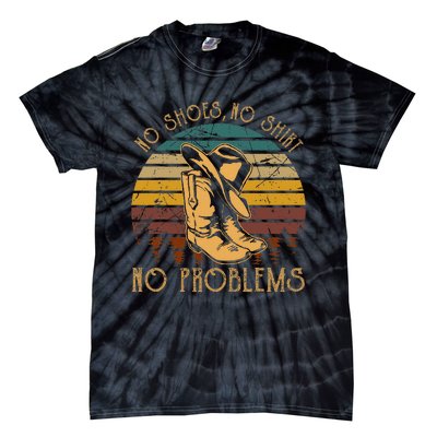 No Shoes No No Problems Vintage Cowboy Hat And Boots Tie-Dye T-Shirt