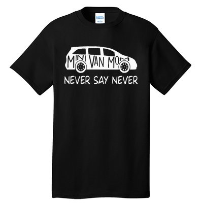 Never Say Never Sayings Minivan Cute Soccer Mom Goalkeepers Tall T-Shirt