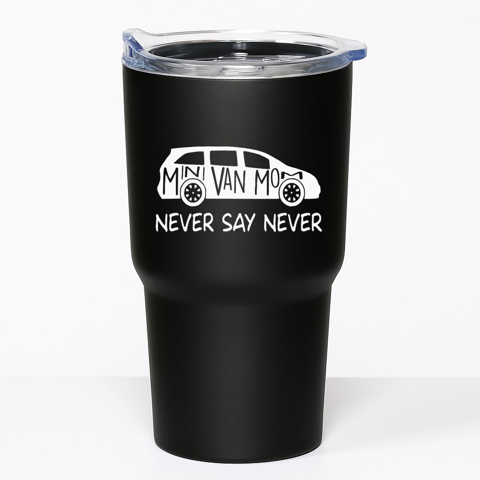 Never Say Never Sayings Minivan Cute Soccer Mom Goalkeepers Tumbler
