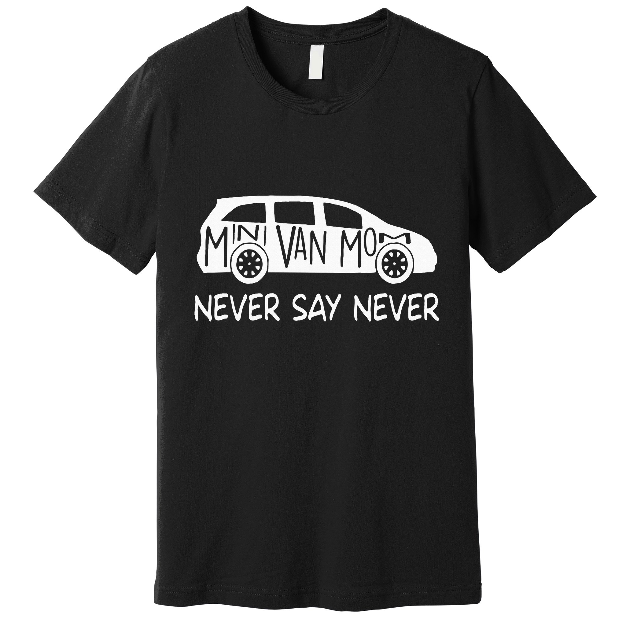 Never Say Never Sayings Minivan Cute Soccer Mom Goalkeepers Premium T-Shirt