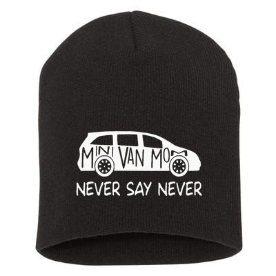 Never Say Never Sayings Minivan Cute Soccer Mom Goalkeepers Short Acrylic Beanie