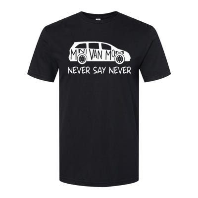 Never Say Never Sayings Minivan Cute Soccer Mom Goalkeepers Softstyle CVC T-Shirt