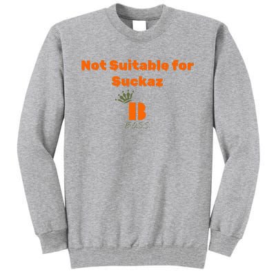 Not Suitable Tall Sweatshirt