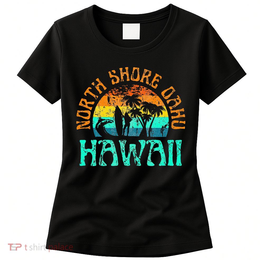 North Shore Oahu Hawaii Surf Beach Surfer Waves Womens T-Shirt