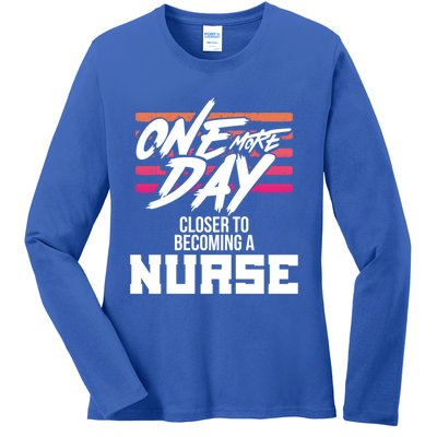 Nursing Student One More Day Closer Becoming A Nurse Gift Ladies Long Sleeve Shirt