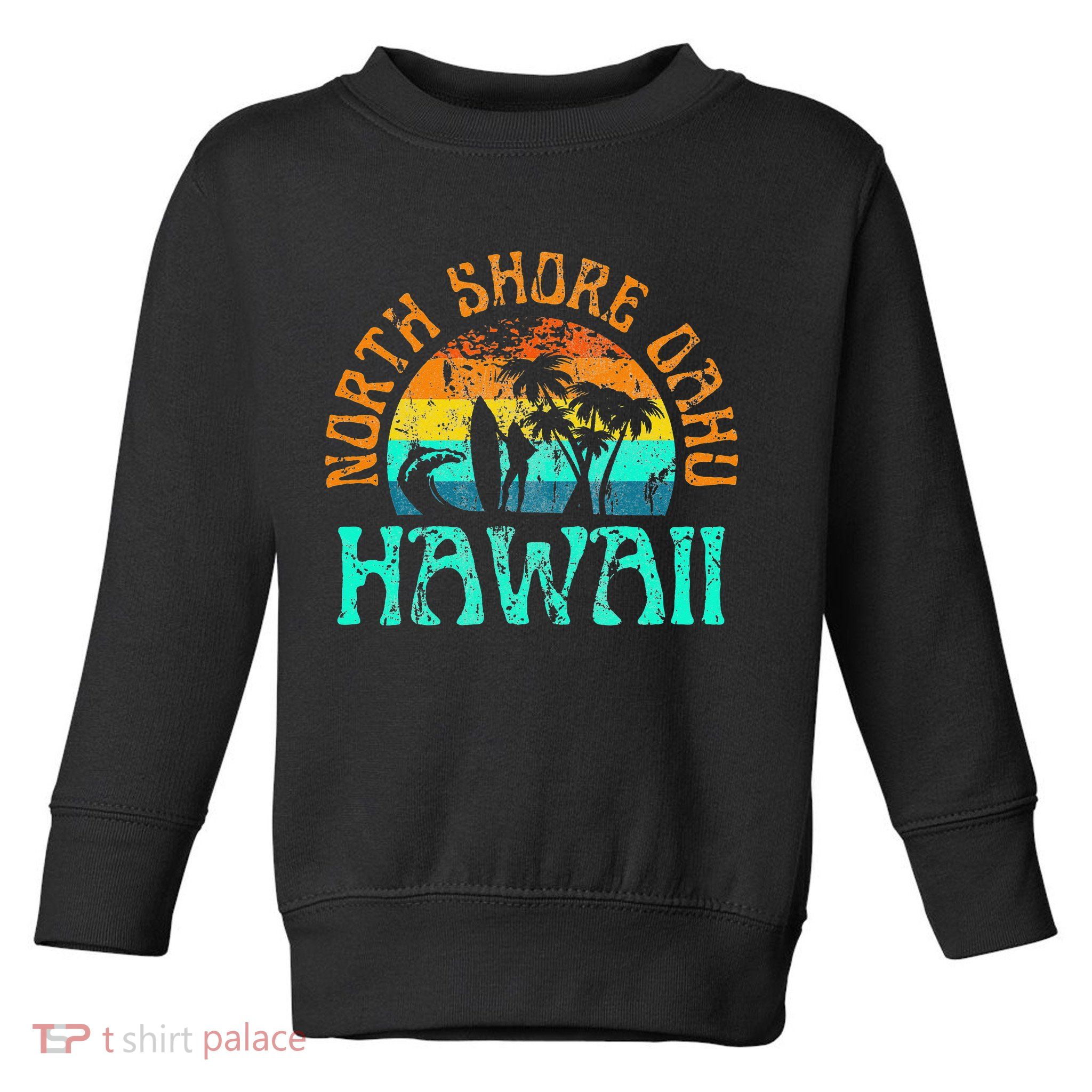 North Shore Oahu Hawaii Surf Beach Surfer Waves Toddler Sweatshirt