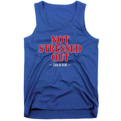 Not Stressed Out Casa De Klub Tank Top