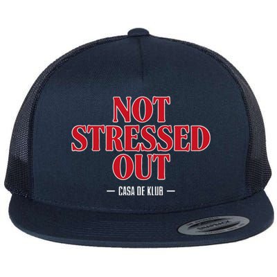 Not Stressed Out Casa De Klub Flat Bill Trucker Hat