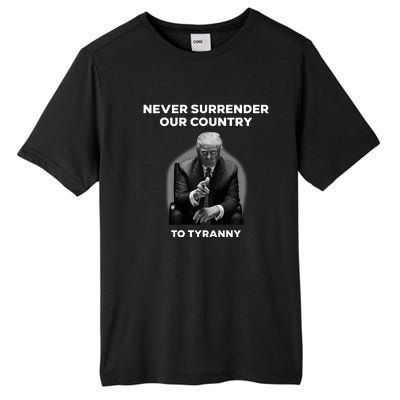 Never Surrender Our Country To Tyranny Tall Fusion ChromaSoft Performance T-Shirt