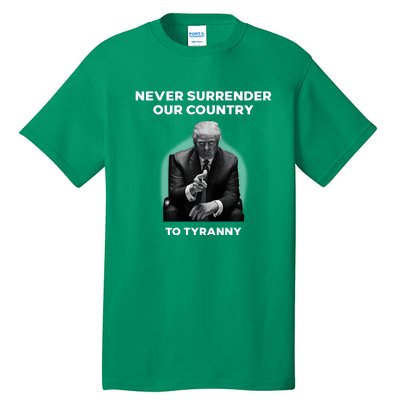 Never Surrender Our Country To Tyranny Tall T-Shirt