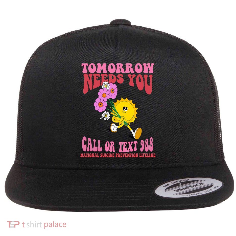 National Suicide Prevention Lifeline Tomorrow Needs You 988 Flatbill Hat