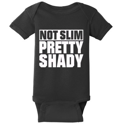 Not Slim Pretty Shady Baby Bodysuit