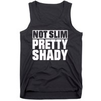 Not Slim Pretty Shady Tank Top