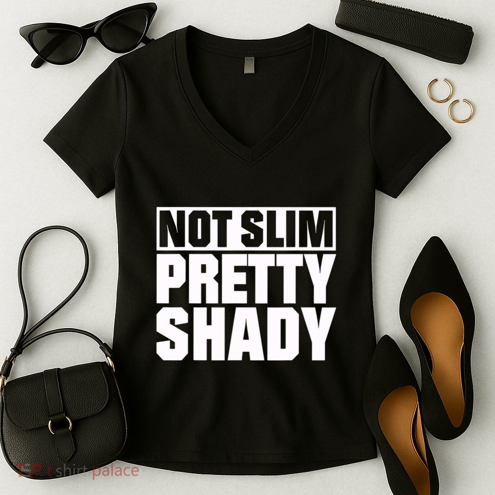 Not Slim Pretty Shady Women's V-Neck T-Shirt