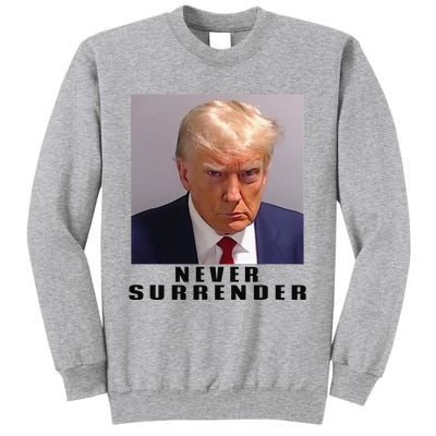 Never Surrender Pro Trump Tall Sweatshirt