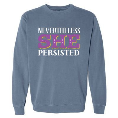 Nevertheless She Persisted Feminist Af Strong Gift Garment-Dyed Sweatshirt