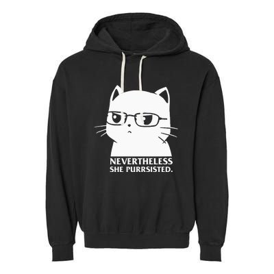 Nevertheless She Persisted Cat Nerd Funny Kitten Pet Owner Garment-Dyed Fleece Hoodie