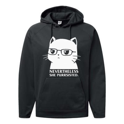 Nevertheless She Persisted Cat Nerd Funny Kitten Pet Owner Performance Fleece Hoodie