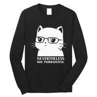 Nevertheless She Persisted Cat Nerd Funny Kitten Pet Owner Long Sleeve Shirt