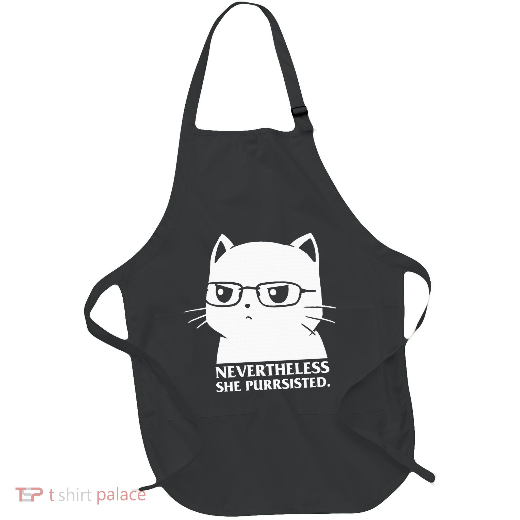 Nevertheless She Persisted Cat Nerd Funny Kitten Pet Owner Full-Length Apron With Pockets