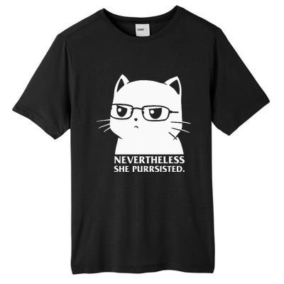 Nevertheless She Persisted Cat Nerd Funny Kitten Pet Owner Tall Fusion ChromaSoft Performance T-Shirt