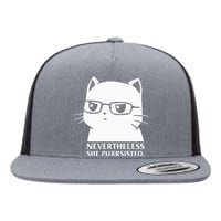 Nevertheless She Persisted Cat Nerd Funny Kitten Pet Owner Flat Bill Trucker Hat