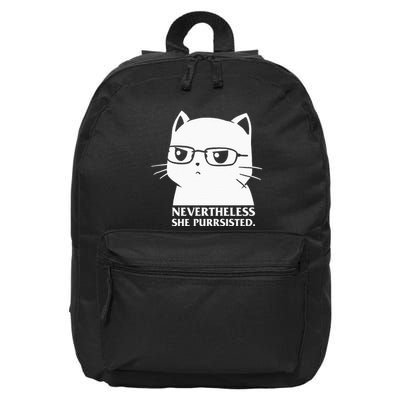 Nevertheless She Persisted Cat Nerd Funny Kitten Pet Owner 16 in Basic Backpack